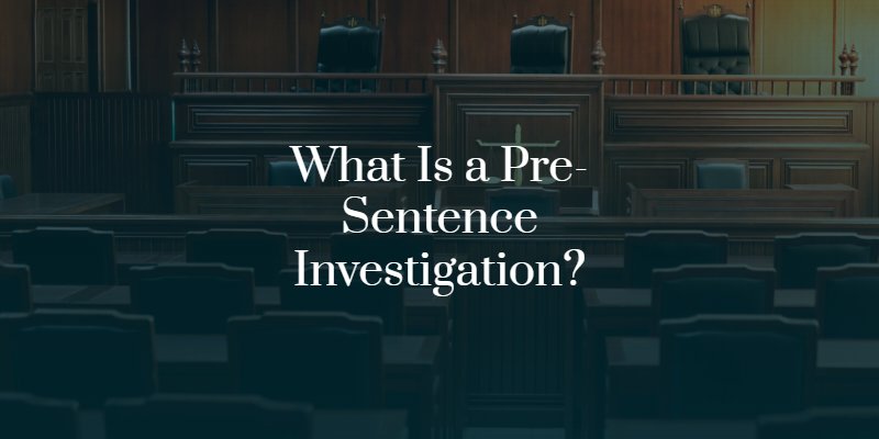 what is a pre-sentence investigation